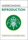 Understanding Reproduction - Giuseppe (Universita degli Studi di Padova Fusco ; Alessandro (Universita degli Studi di Padova Minelli - 9781009225939