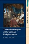 The Hidden Origins of the German Enlightenment - Martin (University of Erfurt) Mulsow - 9781009241113