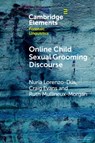 Online Child Sexual Grooming Discourse - Nuria (Swansea University) Lorenzo-Dus ; Craig (Swansea University) Evans ; Ruth (Swansea University) Mullineux-Morgan - 9781009314640