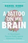 A Tattoo on my Brain - Daniel (Emeritus of Oregon Health and Science University) Gibbs ; Teresa H. (Freelance journalist and author of scientific non-fiction) Barker - 9781009325189