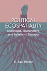 Political Ecospatiality - K. Ravi (Government of Kerala) Raman - 9781009337397