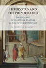 Herodotus and the Presocratics - K. Scarlett (Agnes Scott College Kingsley - 9781009338547