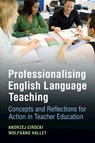 Professionalising English Language Teaching - Andrzej (University of York) Cirocki ; Wolfgang (University of Bonn) Hallet - 9781009350198
