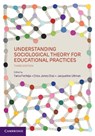 Understanding Sociological Theory for Educational Practices - Tania (Western Sydney University) Ferfolja ; Criss (Western Sydney University) Jones Diaz ; Jacqueline (Western Sydney University) Ullman - 9781009354820