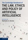 The Cambridge Handbook of the Law, Ethics and Policy of Artificial Intelligence - Nathalie A. (KU Leuven) Smuha - 9781009367813
