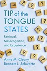 Tip of the Tongue States - Anne M. (Colorado State University) Cleary ; Bennett L. (Florida International University) Schwartz - 9781009372077