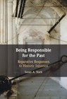 Being Responsible for the Past - Susan A. (Bates College Stark - 9781009375511