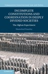 Incomplete Constitutions and Coordination in Deeply Divided Societies - Shamshad (University of Chicago) Pasarlay - 9781009390545