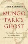 Mungo Park's Ghost - Dane (George Washington University Kennedy - 9781009392983