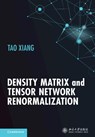 Density Matrix and Tensor Network Renormalization - Tao (Chinese Academy of Sciences Xiang - 9781009398701