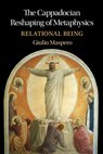 The Cappadocian Reshaping of Metaphysics - Giulio (Pontifical Institute of the Holy Cross Maspero - 9781009412063