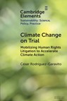 Climate Change on Trial - Cesar (New York University) Rodriguez-Garavito - 9781009420525