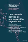 La economia politica de una expansion segmentada - Camila (National Scientific and Technical Research Council) Arza ; Rossana (Universidad Diego Portales Castiglioni ; Juliana Martinez (Universidad de Costa Rica) Franzoni ; Sara (University of California Niedzwiecki - 9781009443647