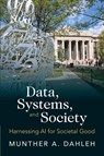 Data, Systems, and Society - Munther A. (Massachusetts Institute of Technology) Dahleh - 9781009446167