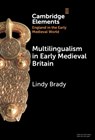 Multilingualism in Early Medieval Britain - LINDY (EDGE HILL UNIVERSITY,  Ormskirk) Brady - 9781009467896