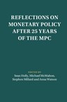 Reflections on Monetary Policy after 25 Years of the MPC - Sean (University of Cambridge) Holly ; Michael (University of Oxford) McMahon ; Stephen (National Institute of Economic and Social Research) Millard - 9781009471879