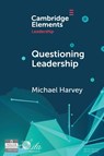 Questioning Leadership - Michael (Washington College) Harvey - 9781009484244