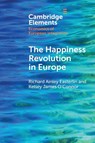 The Happiness Revolution in Europe - Richard Ainley (Economics Department Easterlin ; Kelsey James (Research Division O'Connor - 9781009493703