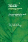 Climate Adaptation and Conflict Mitigation - Ore (Indiana University Bloomington) Koren ; Jerry (Indiana University Bloomington) Urtuzuastigui - 9781009510738
