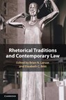 Rhetorical Traditions and Contemporary Law - Brian N. (Texas A & M University) Larson ; Elizabeth C. (Northeastern University Britt - 9781009524049