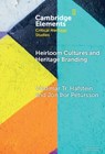 Heirloom Cultures and Heritage Branding - Valdimar Tr. (University of Iceland) Hafstein ; Jon Þor (University of Iceland) Petursson - 9781009530323