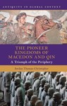 The Pioneer Kingdoms of Macedon and Qin - Jordan Thomas (Loyola Marymount University Christopher - 9781009534895