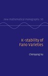 K-stability of Fano Varieties - Chenyang (Princeton University Xu - 9781009538770
