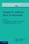 Groups St Andrews 2022 in Newcastle - C. M. (University of St Andrews Campbell ; M. R. (University of St Andrews Quick ; E. F. (University of St Andrews Robertson - 9781009563222