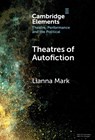 Theatres of Autofiction - Lianna (Ludwig-Maximilians-Universitat Munchen) Mark - 9781009565363
