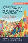 The Psychology of System Change and Resistance to Change - Winnifred R. (The University of Queensland) Louis ; Gi K. (James Cook University) Chonu ; Kiara (University of Queensland) Minto ; Susilo (University of Queensland) Wibisono - 9781009603935