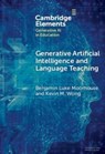 Generative Artificial Intelligence and Language Teaching - Benjamin Luke (City University of Hong Kong) Moorhouse ; Kevin M. (Pepperdine University) Wong - 9781009618861
