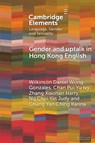 Gender and Uptalk in Hong Kong English - Wilkinson Daniel Wong (The Chinese University of Hong Kong) Gonzales ; Chan Pui Yu (University of Oxford) Ivy ; Zhang Xiaohan (The Chinese University of Hong Kong) Harry ; Ng Chui Yin (The University of Hong Kong) Judy - 9781009634069
