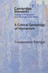 A Critical Genealogy of Humanism - Friedemann (Martin Luther University Halle-Wittenberg) Stengel - 9781009634243
