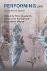 Performing Law - Peter (Cardozo School of Law (Yeshiva University)) Goodrich ; Anna Jayne (George Washington University Kimmel ; Bernadette (Stanford University Meyler - 9781009674249