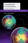 Entanglements in World Politics - Peter J. (Cornell University Katzenstein - 9781009675802