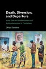 Death, Diversion, and Departure - Chipo (Wellesley College Dendere - 9781009679015