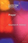 Prayer - Stephen R. (University of St Andrews) Holmes - 9781009791182