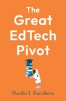 The Great EdTech Pivot - Natalia I. (University of Stavanger) Kucirkova - 9781009844932