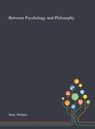 Between Psychology and Philosophy - Michael Slote - 9781013275197