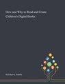 How and Why to Read and Create Children's Digital Books - Natalia Kucirkova - 9781013291524