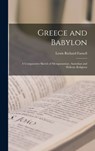 Greece and Babylon - Lewis Richard 1856-1934 Farnell - 9781013426841