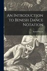An Introduction to Benesh Dance Notation - Rudolf Benesh - 9781013513459