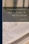 Sigmund-freud-the-future-of-an-illusion - Sigmund Freud - 9781013535253