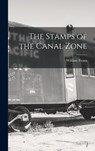 The Stamps of the Canal Zone - William Evans - 9781013557385