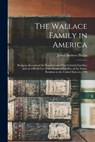 The Wallace Family in America - JAMES ANDREW PHELPS - 9781013572746