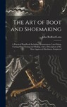 The Art of Boot and Shoemaking - John Bedford 1824-1894 Leno - 9781013595295