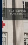 SELF HELP FOR YOUR NERVES - Claire Weekes - 9781013647260