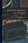 Swedish Baking at Its Best - Marianne 1921- Grönwall Van Der Tuuk - 9781014043085