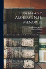 Upham and Amherst, N.H., Memories - Warren 1850-1934 Upham - 9781014162946