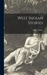 West Indian Stories - SALKEY,  Andrew 1928- - 9781014167910